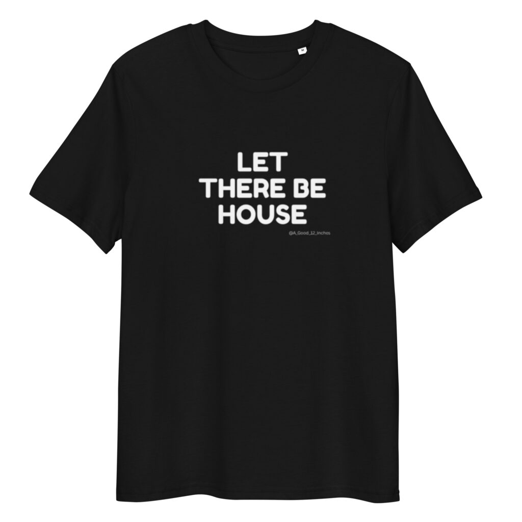 Let There Be House Tee